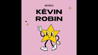 Bientôt la Fame de Kévin ROBIN.