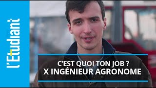 Cest Quoi Ton Job ? X Ingénieur Agronome
