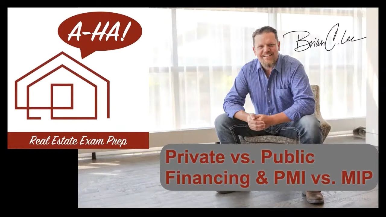 AHa! Real Estate Exam Prep Private vs Public Financing; PMI & MIP