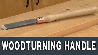 Woodturning Handles | An Alternative Approach