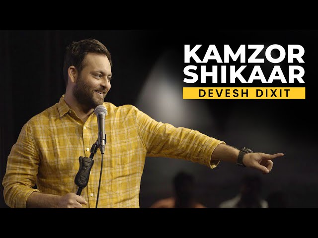 Kamzor Shikaar - Stand up comedy by Devesh Dixit class=