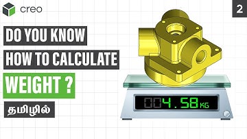 Weight calculation made easy in CREO | Calculate weight in creo | calculate mass in creo | Creo 11