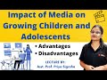 Impact of media on growing children and adolescents  merits  demerits  bed notes  classes 