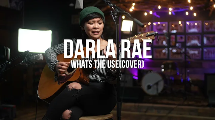 Darla Rae - What's The Use (Mac Miller Cover) : Ma...