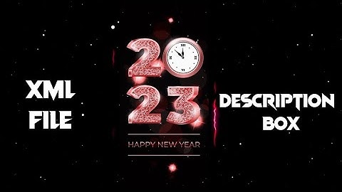 HAPPY NEW YEAR 2023 || VIRAL NEW VIDEO 🥀❤️ || ALIGHT MOTION XML FILE || CC BY NAWAB STUDIO 🔥