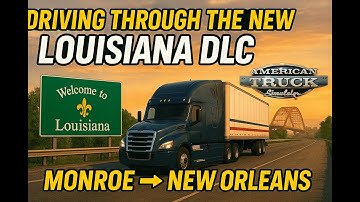 FIRST LOOK at ATS Louisiana DLC! 🚚 Monroe → New Orleans Delivery (Stunning Scenery!)