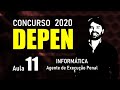 DEPEN Concurso 2020 AGENTE FEDERAL DE EXECUÇÃO PENAL | Aula 11 Informática