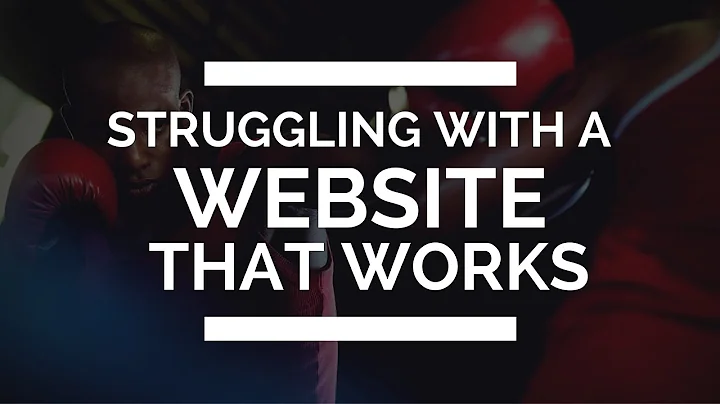 Are you struggling with your website?