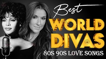 Legendary Divas: Whitney Houston, Mariah Carey, Céline Dion💖Best World Divas 80s 90s Love Songs #l69