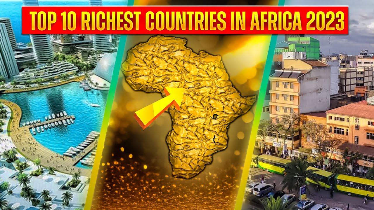 Top 10 Richest Countries In Africa 2023 (Ranked by GDP) - YouTube