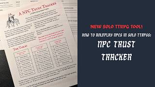 How to Roleplay NPCs in Solo TTRPGs | Here's my Solo TTRPG Tool, A NPC Trust Tracker
