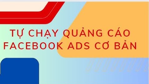 Hướng dẫn chạy quảng cáo Facebook Ads cho người mới bắt đầu kinh doanh online