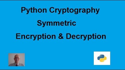 Python Cryptography |  Encryption & Decryption String using Symmetric-Key Part 1