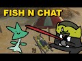 Fish n chat saturday