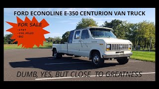 1989 Ford E350 Centurion Van Truck For Sale Because My Neighbors Don't Like Its Presence