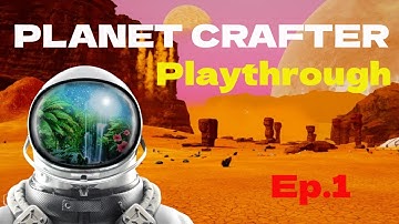 PLANET CRAFTER walkthrough ep.1