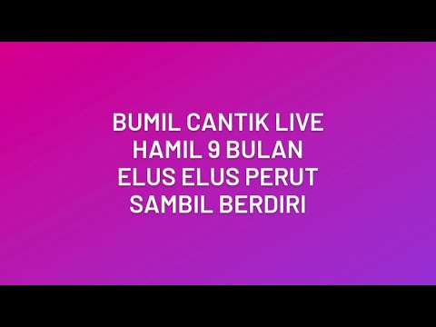 Bumil Cantik Live || Hamil 9 Bulan Elus Elus Perut Sambil Berdiri