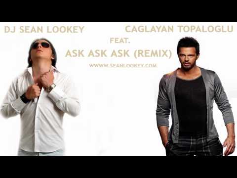 Caglayan Topaloglu 2012 - Ask Ask Ask (Remix) 2012   Dj Sean Lookey