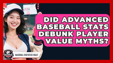 Did Advanced Baseball Stats Debunk Player Value Myths? - Baseball Statistics Vault