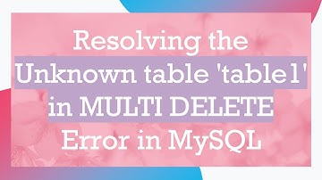 Resolving the Unknown table 