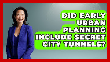 Did Early Urban Planning Include Secret City Tunnels? - Firsts of the World