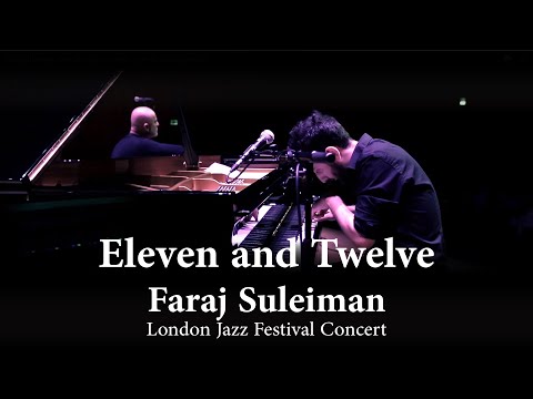 Faraj Suleiman - Eleven and Twelve (London Jazz Festival Concert)