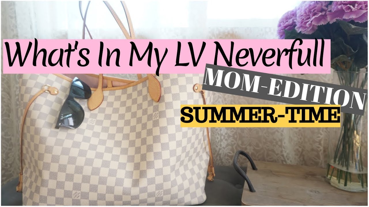 What&#39;s In My Bag | LV Neverfull GM | Summertime Mom Edition - YouTube