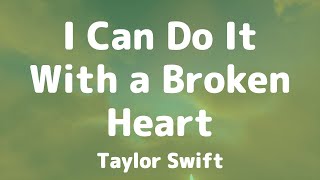 I Can Do It With a Broken Heart | Taylor Swift traducido al español