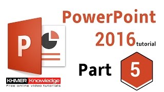 PowerPoint 2016 tutorials Beginner & advanced Part 5 - Khmer