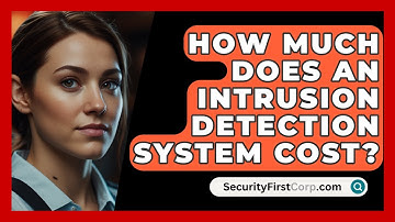 How Much Does An Intrusion Detection System Cost? - SecurityFirstCorp.com