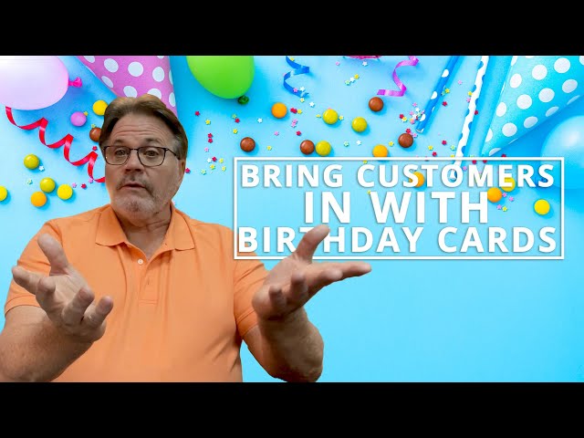 Bring Customers In With BIRTHDAY CARDS