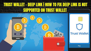 Trust Wallet | Deep Link | How to Fix Deep Link is Not Supported on Trust Wallet (Tutorial)