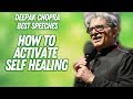 How to Activate Self Healing - Deepak Chopra Best Speeches