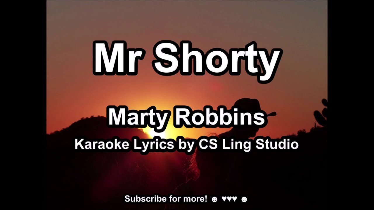 Mr Shorty Marty Robbins Karaoke Lyrics by CS Ling Studio YouTube