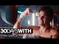 In One Week . . . It All Comes To An End | 30 Days With: Ryan Garcia