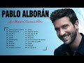 Pablo Alborán Mix Nuevo 2022 - Pablo Alborán Sus mejor Exitos - Mix De Exitos DE Pablo Alborán