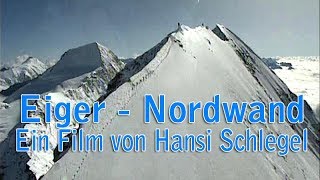 Eiger Nordwand   Ein Film von Hansi Schlegel