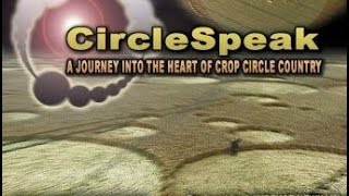 CircleSpeak- A Journey Into the Heart Of Crop Circle Country (England, 2005 - New Land Films)