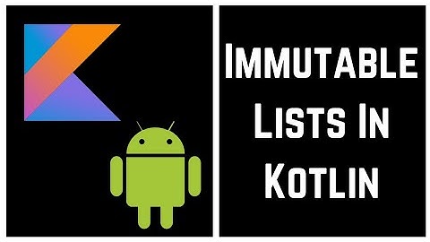 Kotlin Tutorial for Beginners - Immutable Lists In Kotlin