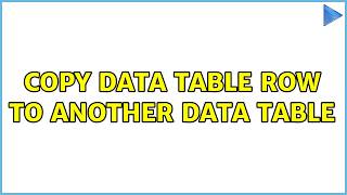 Copy data table row to another data table