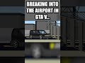 Breaking onto the airport in GTA V... #gta #shorts