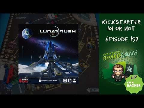 Kickstarter 101 or Not (EP197) Lunar Rush - Règles et critique