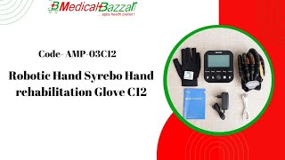 C12 Syrebo Robotic Hand Rehabilitation Glove for Paralysis and Stroke By MedicalBazzar Physio