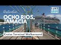 Ocho Rios Cruise Terminal Full Walkaroud | Ocho Rios Jamacia