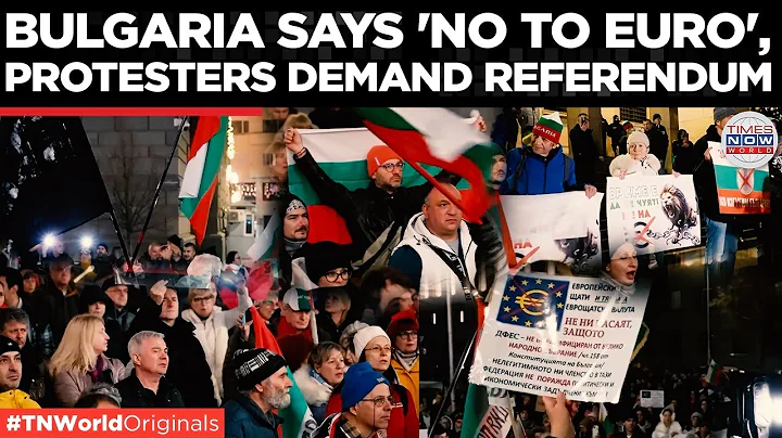 ANTI-EURO PROTEST IN BULGARIA: Protesters warn Euro Adoption Threatens Bulgarian Sovereignty