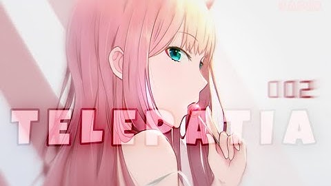 TELEPATIA - ZERO TWO [EDIT/AMV] 4K