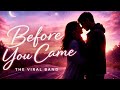 Before you came - Original Song | The Viral Band