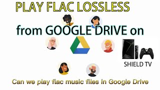 Play Flac From Google Drive On Nvidia Shield Android Tv