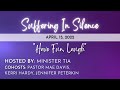 Have Fun, Laugh | Suffering In Silence | 4.15.22