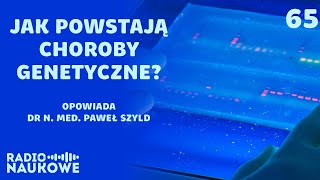 Mutacje genetyczne - dlaczego, gdzie powstają i co powodują | dr n.med. Paweł Szyld